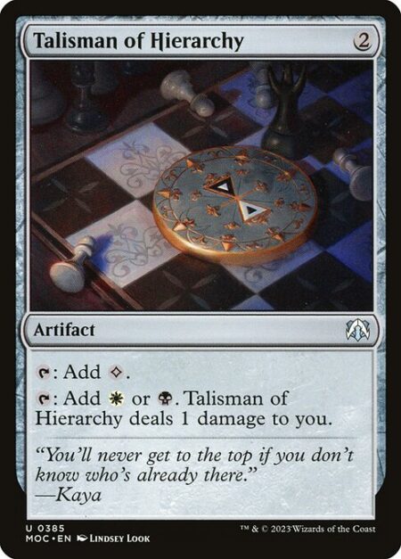 Talisman of Hierarchy - {T}: Add {C}.