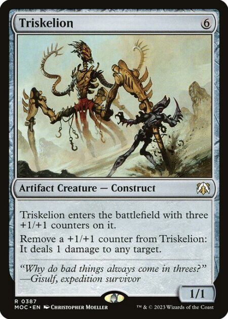 Triskelion - Triskelion enters the battlefield with three +1/+1 counters on it.