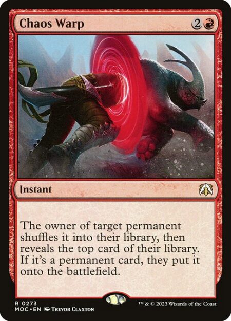 Chaos Warp - The owner of target permanent shuffles it into their library