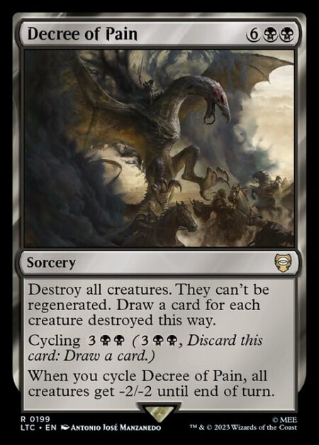 Decree of Pain - Destroy all creatures. They can't be regenerated. Draw a card for each creature destroyed this way.