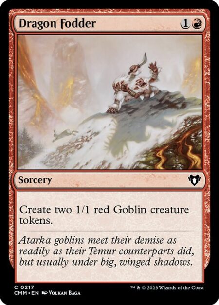 Dragon Fodder - Create two 1/1 red Goblin creature tokens.