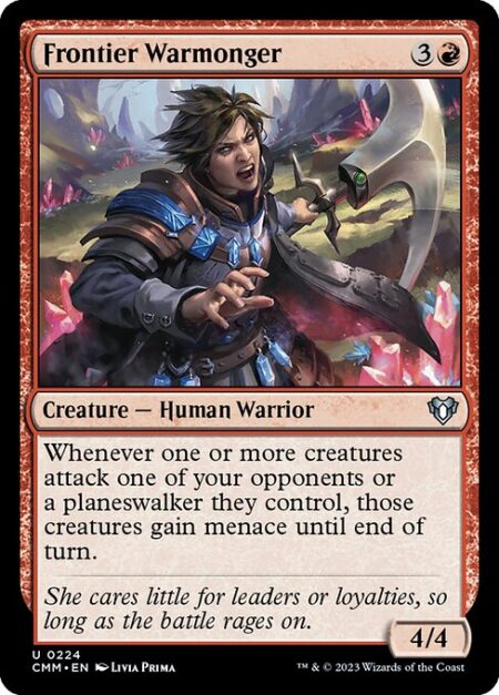 Frontier Warmonger - Whenever one or more creatures attack one of your opponents or a planeswalker they control