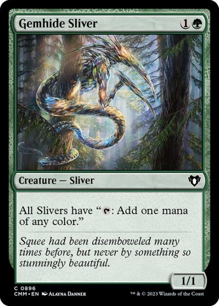 Gemhide Sliver - All Slivers have "{T}: Add one mana of any color."