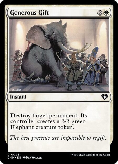 Generous Gift - Destroy target permanent. Its controller creates a 3/3 green Elephant creature token.