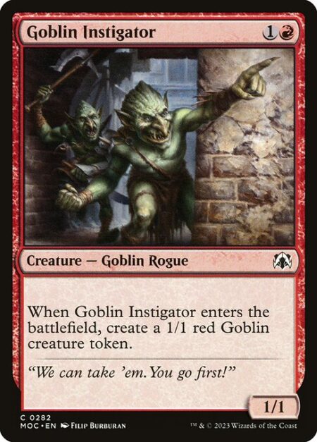 Goblin Instigator - When Goblin Instigator enters the battlefield