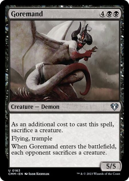 Goremand - As an additional cost to cast this spell