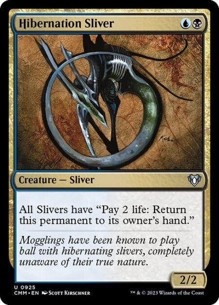 Hibernation Sliver - All Slivers have "Pay 2 life: Return this permanent to its owner's hand."