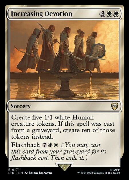 Increasing Devotion - Create five 1/1 white Human creature tokens. If this spell was cast from a graveyard