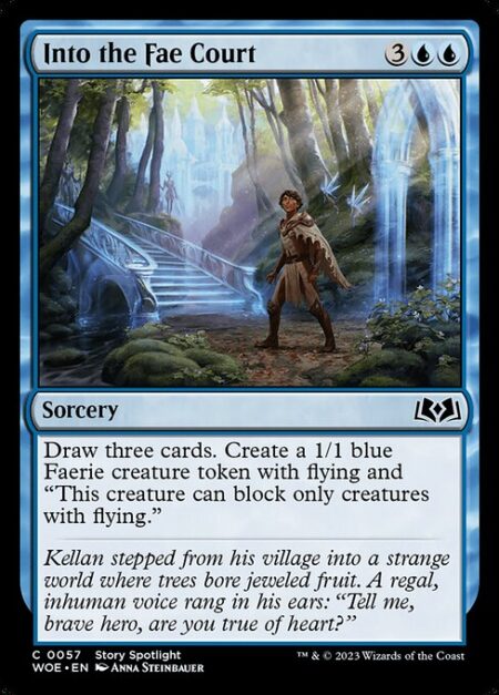 Into the Fae Court - Draw three cards. Create a 1/1 blue Faerie creature token with flying and "This creature can block only creatures with flying."