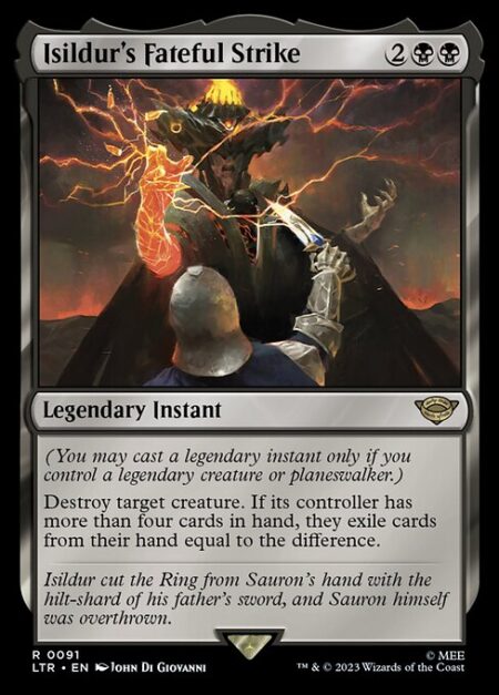 Isildur's Fateful Strike - (You may cast a legendary instant only if you control a legendary creature or planeswalker.)