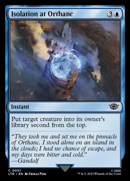 Isolation at Orthanc - Put target creature into its owner's library second from the top.