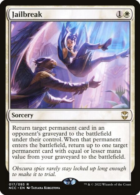 Jailbreak - Return target permanent card in an opponent's graveyard to the battlefield under their control. When that permanent enters the battlefield