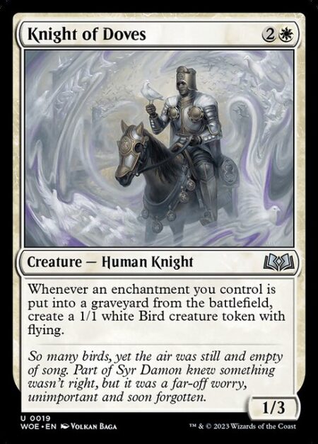 Knight of Doves - Whenever an enchantment you control is put into a graveyard from the battlefield