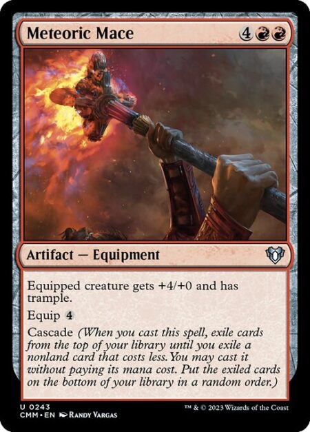 Meteoric Mace - Equipped creature gets +4/+0 and has trample.