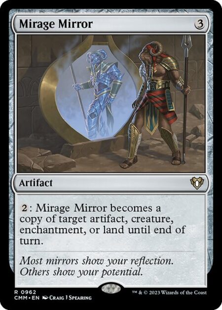 Mirage Mirror - {2}: Mirage Mirror becomes a copy of target artifact