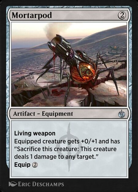 Mortarpod - Living weapon (When this Equipment enters the battlefield