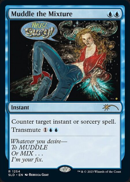 Muddle the Mixture - Counter target instant or sorcery spell.