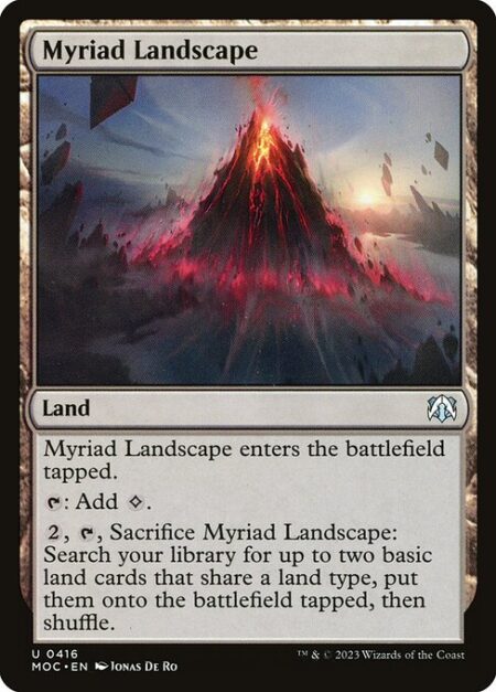 Myriad Landscape - Myriad Landscape enters the battlefield tapped.