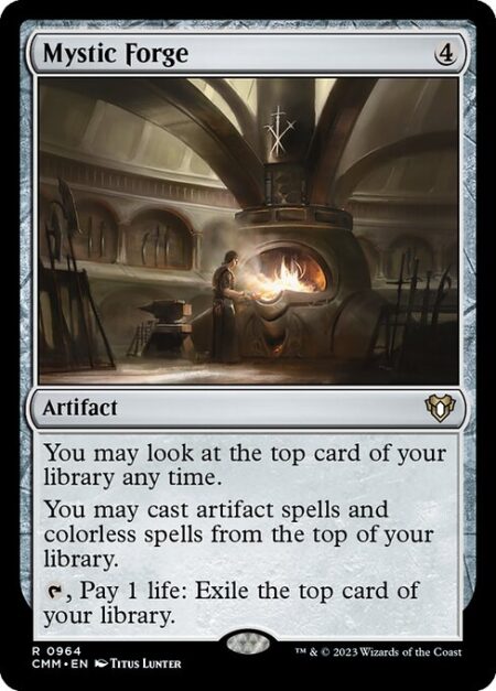 Mystic Forge - You may look at the top card of your library any time.