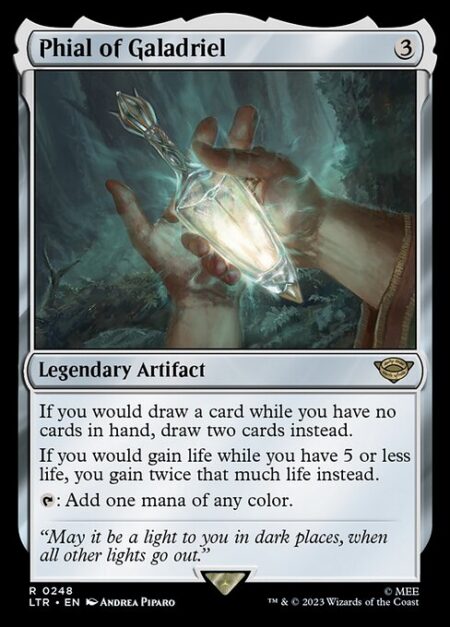 Phial of Galadriel - If you would draw a card while you have no cards in hand