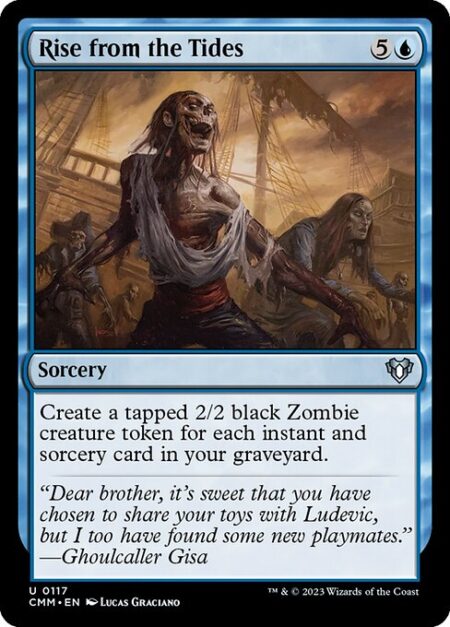 Rise from the Tides - Create a tapped 2/2 black Zombie creature token for each instant and sorcery card in your graveyard.