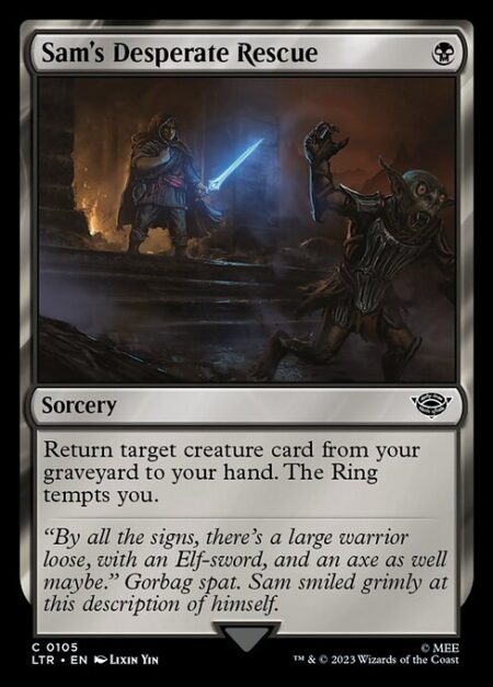 Sam's Desperate Rescue - Return target creature card from your graveyard to your hand. The Ring tempts you.