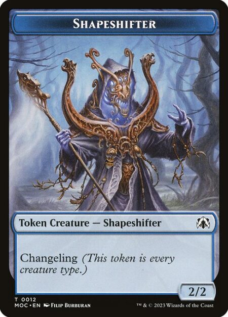 Shapeshifter - Changeling (This token is every creature type.)