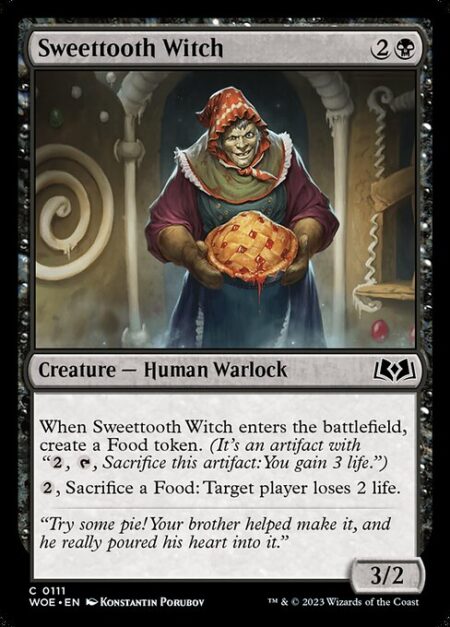 Sweettooth Witch - When Sweettooth Witch enters the battlefield