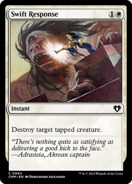 Swift Response - Destroy target tapped creature.