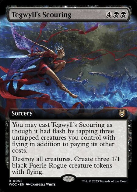 Tegwyll's Scouring - You may cast Tegwyll's Scouring as though it had flash by tapping three untapped creatures you control with flying in addition to paying its other costs.