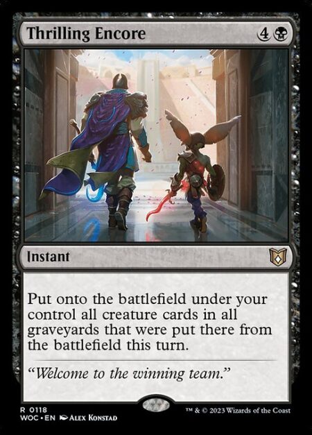 Thrilling Encore - Put onto the battlefield under your control all creature cards in all graveyards that were put there from the battlefield this turn.