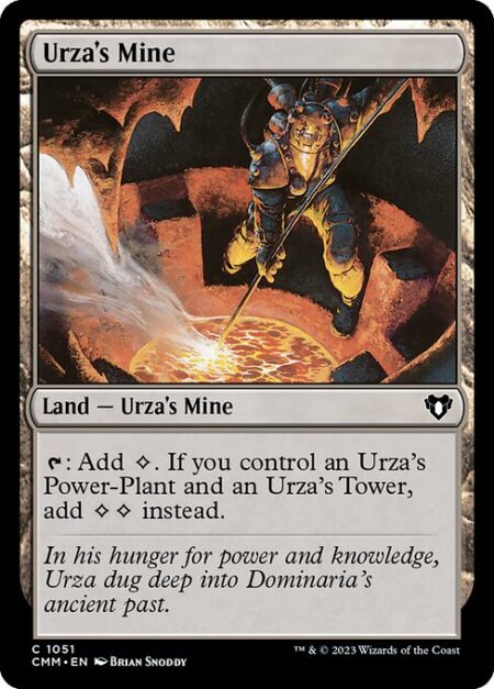 Urza's Mine - {T}: Add {C}. If you control an Urza's Power-Plant and an Urza's Tower