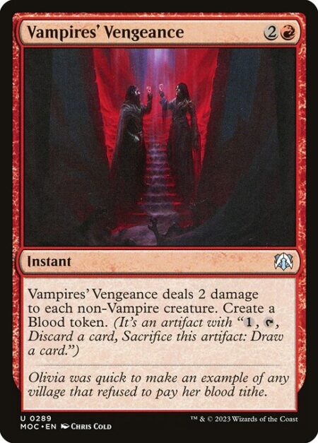 Vampires' Vengeance - Vampires' Vengeance deals 2 damage to each non-Vampire creature. Create a Blood token. (It's an artifact with "{1}