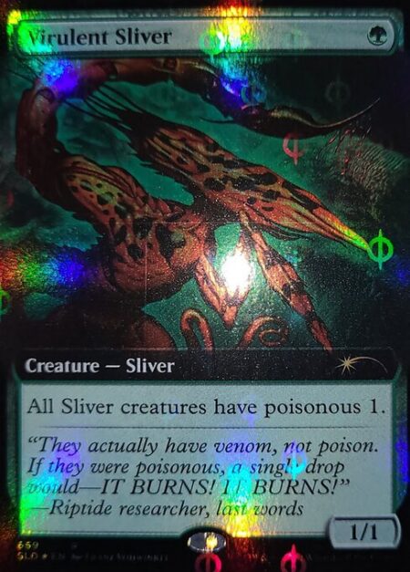 Virulent Sliver - All Sliver creatures have poisonous 1. (Whenever a Sliver deals combat damage to a player