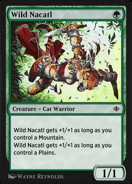 Wild Nacatl - Wild Nacatl gets +1/+1 as long as you control a Mountain.