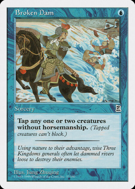 Broken Dam - Tap one or two target creatures without horsemanship.
