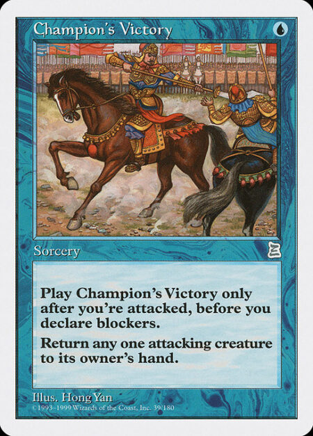 Champion's Victory - Cast this spell only during the declare attackers step and only if you've been attacked this step.