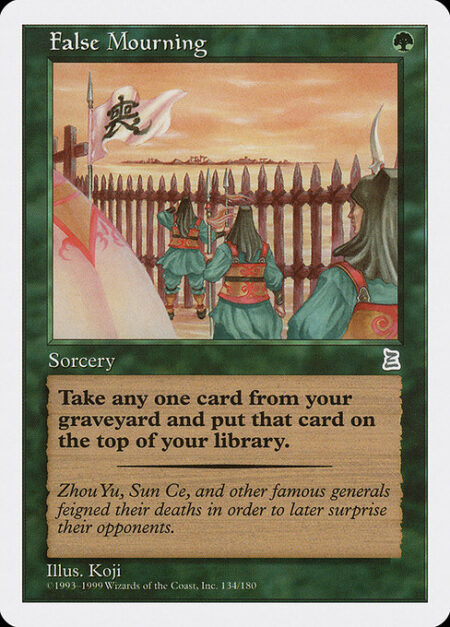 False Mourning - Put target card from your graveyard on top of your library.