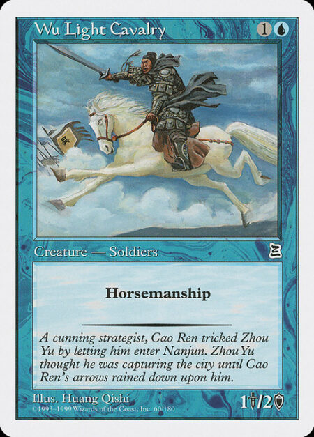 Wu Light Cavalry - Horsemanship (This creature can't be blocked except by creatures with horsemanship.)