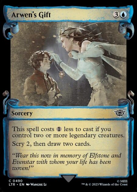 Arwen's Gift - This spell costs {1} less to cast if you control two or more legendary creatures.