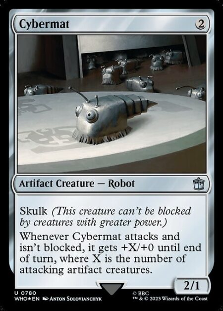 Cybermat - Skulk (This creature can't be blocked by creatures with greater power.)