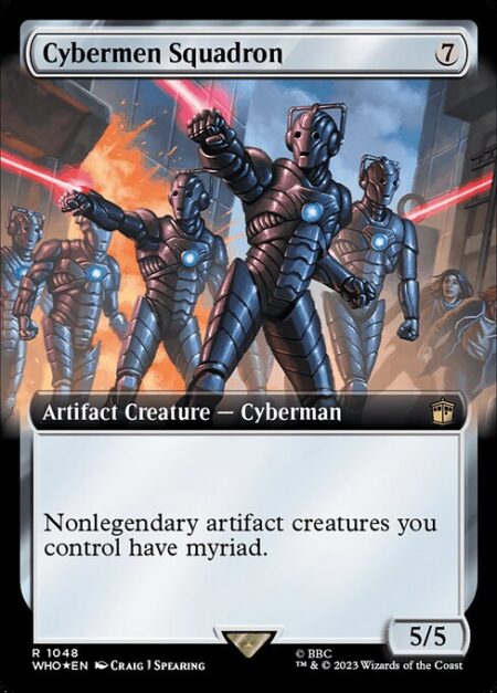 Cybermen Squadron - Nonlegendary artifact creatures you control have myriad. (Whenever a creature with myriad attacks