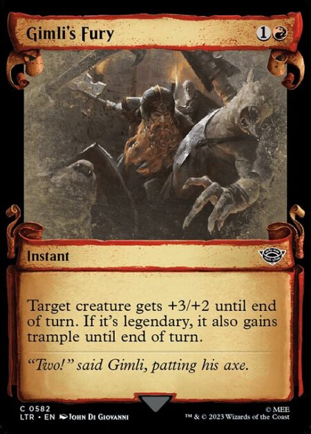 Gimli's Fury - Target creature gets +3/+2 until end of turn. If it's legendary