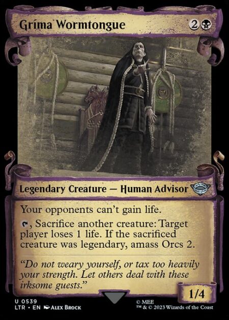 Gríma Wormtongue - Your opponents can't gain life.