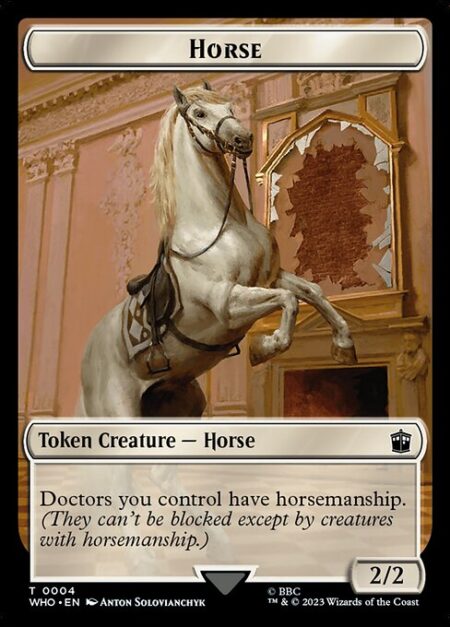 Horse - Doctors you control have horsemanship. (They can't be blocked except by creatures with horsemanship.)