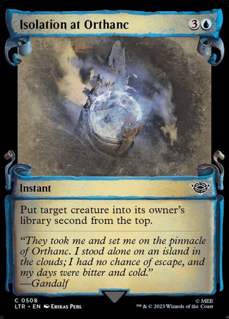 Isolation at Orthanc - Put target creature into its owner's library second from the top.