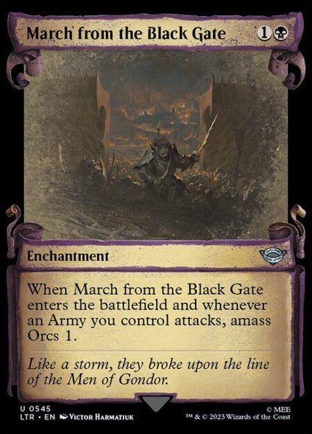 March from the Black Gate - When March from the Black Gate enters the battlefield and whenever an Army you control attacks