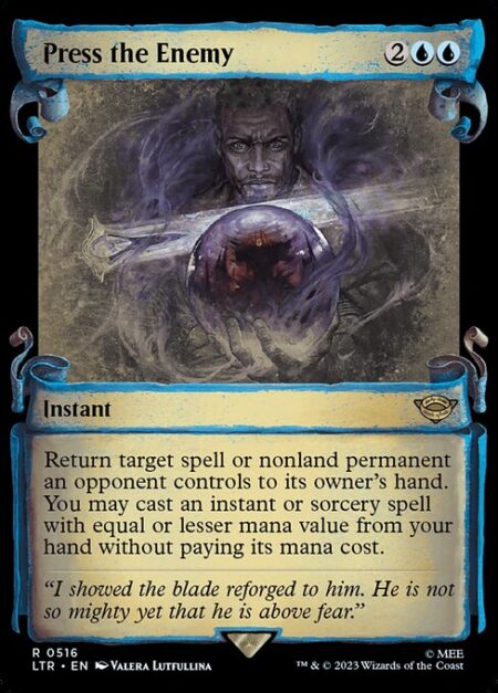 Press the Enemy - Return target spell or nonland permanent an opponent controls to its owner's hand. You may cast an instant or sorcery spell with equal or lesser mana value from your hand without paying its mana cost.