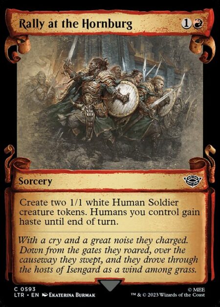 Rally at the Hornburg - Create two 1/1 white Human Soldier creature tokens. Humans you control gain haste until end of turn.