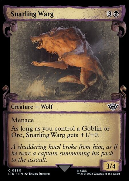 Snarling Warg - Menace (This creature can't be blocked except by two or more creatures.)